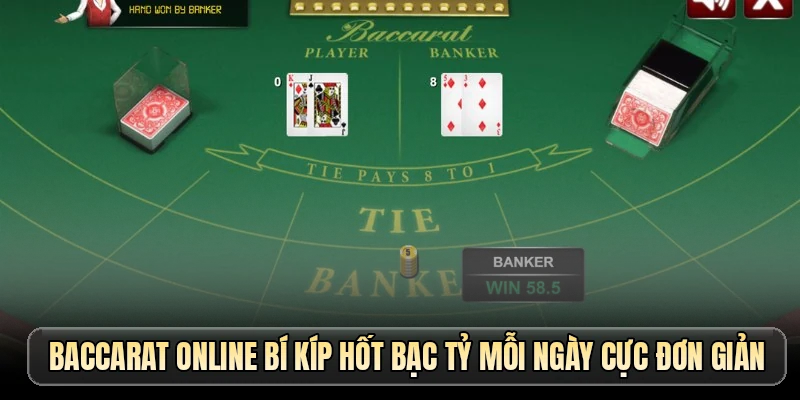 Baccarat Online Thiên Đường Giải Trí Kiếm Tiền Cực Dễ