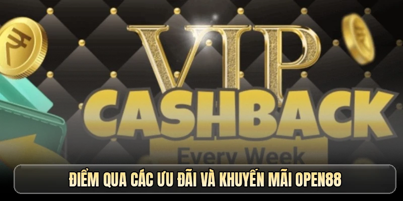 Điểm qua các ưu đãi và khuyến mãi OPEN88