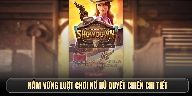 Nắm vững luật chơi nổ hũ Quyết Chiến chi tiết