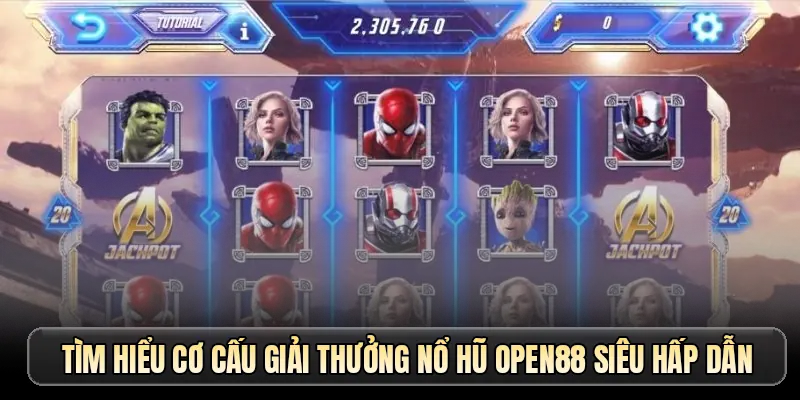 Tìm hiểu cơ cấu giải thưởng nổ hũ OPEN88 siêu hấp dẫn